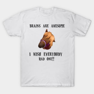 Cheeky Pony ~ Brains are Awesome T-Shirt